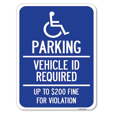 Signmission Parking Vehicle Id Required Up to $200 Fine for Violation Heavy-Gauge Aluminum Parking, A-1824-23350 A-1824-23350